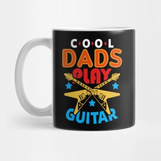 Cool Dads Play Guitar Gift For Father's Day Mug